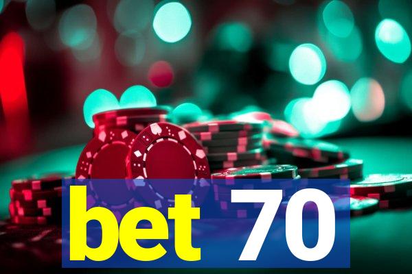 bet 70